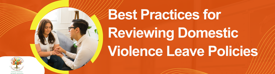 Best Practices for Reviewing Domestic Violence Leave Policies