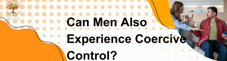 Can Men Also Experience Coercive Control