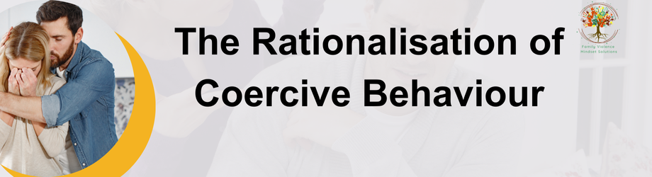 The Rationalisation of Coercive Behaviour