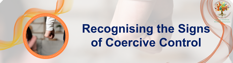Recognising the Signs of Coercive Control