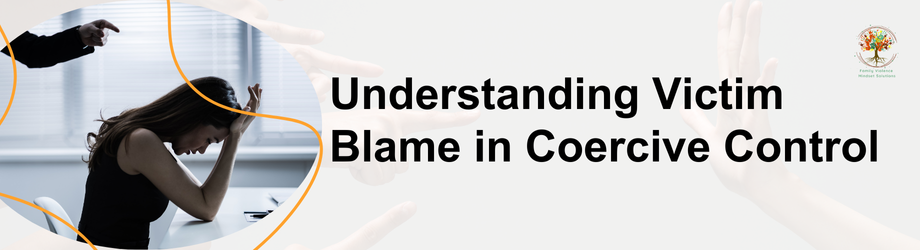 Understanding Victim Blame in Coercive Control