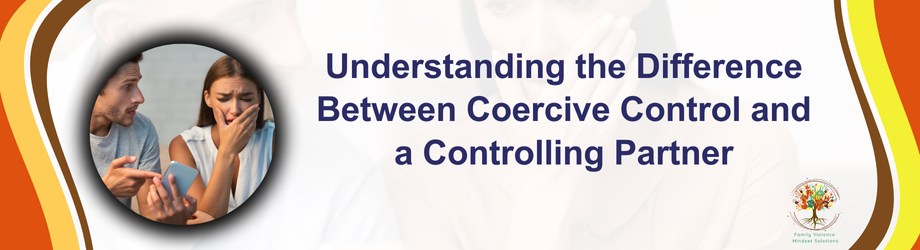 Understanding the Difference Between Coercive Control and a Controlling Partner helps you identify harmful relationship dynamics.
