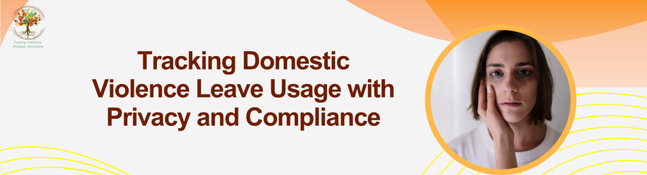 Tracking Domestic Violence Leave Usage with Privacy and Compliance