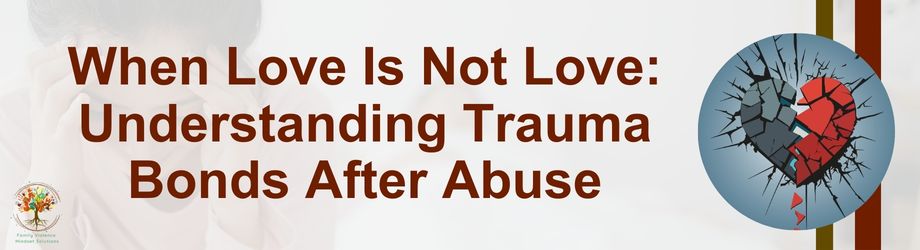 When love is not enough. Trauma bonding explains why survivors remain emotionally connected to abusive partners long after a relationship ends.